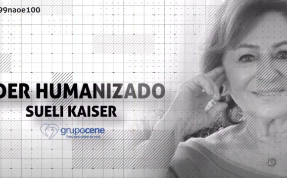 Líder humanizado – Sueli Kaiser