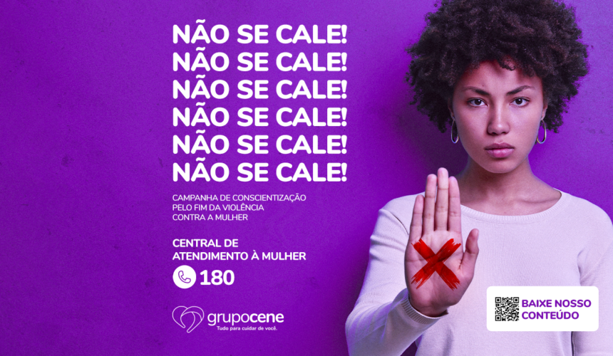Grupo Cene apoia movimentos contra a violência à mulher, seja física, moral, sexual, psicológica ou patrimonial. Não se cale, denuncie!